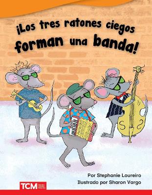 Book cover for ¡Los tres ratones ciegos forman una banda!