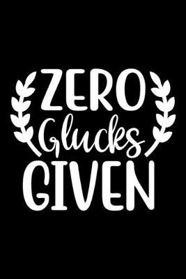 Book cover for Zero glucks give