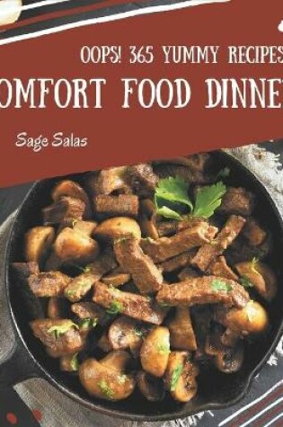 Cover of Oops! 365 Yummy Comfort Food Dinner Recipes