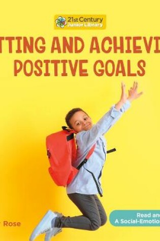 Cover of Setting and Achieving Positive Goals