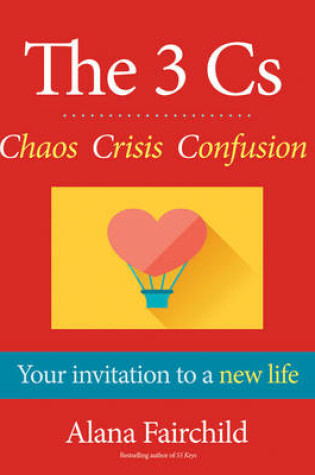 Cover of The 3 Cs: Chaos, Crisis, Confusion