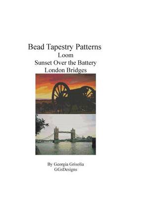 Book cover for Bead Tapestry Patterns loom Sunset Over the Battery London Bridges