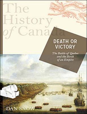 Cover of The History of Canada Series: Death or Victory