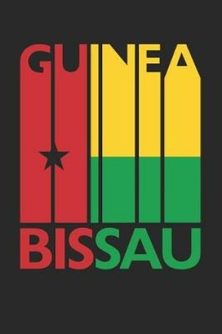 Cover of Vintage Guinea-Bissau Notebook - Retro Guinea-Bissau Planner - Bissau-Guinean Flag Diary - Guinea-Bissau Travel Journal