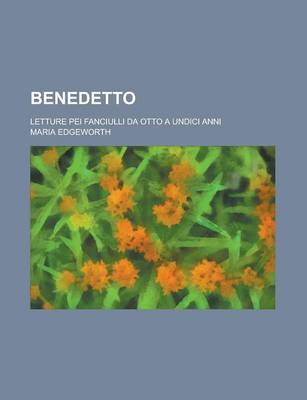 Book cover for Benedetto; Letture Pei Fanciulli Da Otto a Undici Anni