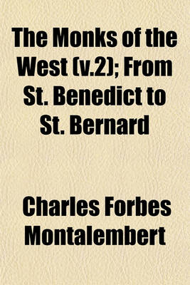 Book cover for The Monks of the West (V.2); From St. Benedict to St. Bernard