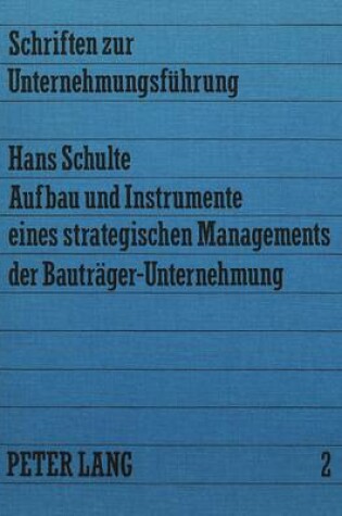 Cover of Aufbau Und Instrumente Eines Strategischen Managements Der Bautraeger-Unternehmung