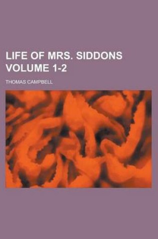 Cover of Life of Mrs. Siddons Volume 1-2
