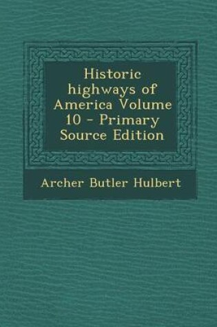 Cover of Historic Highways of America Volume 10