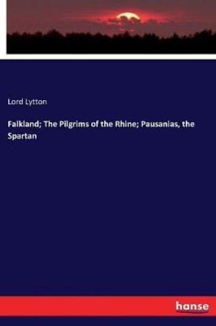 Cover of Falkland; The Pilgrims of the Rhine; Pausanias, the Spartan