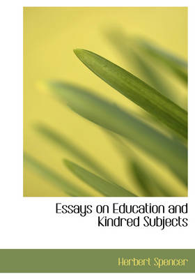 Book cover for Essays on Education and Kindred Subjects