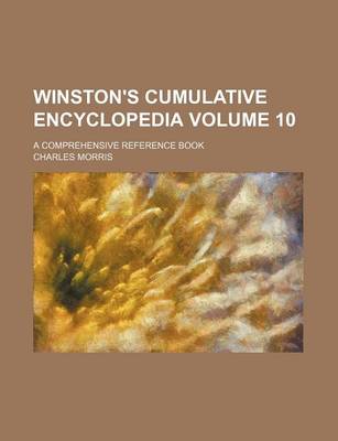 Book cover for Winston's Cumulative Encyclopedia Volume 10; A Comprehensive Reference Book