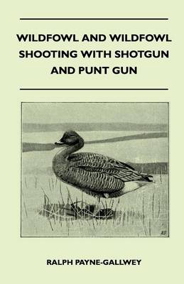 Book cover for Wildfowl and Wildfowl Shooting with Shotgun and Punt Gun