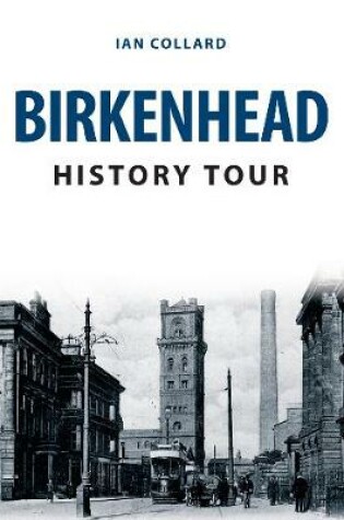 Cover of Birkenhead History Tour