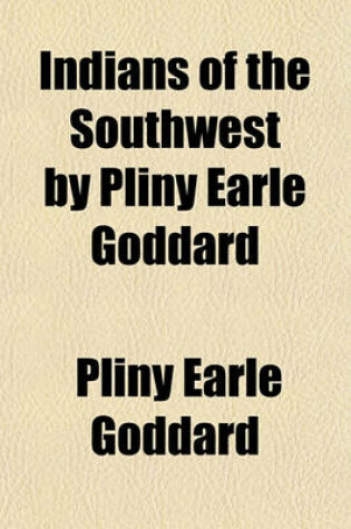 Cover of Indians of the Southwest by Pliny Earle Goddard