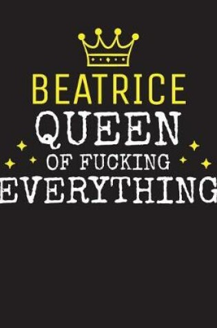 Cover of BEATRICE - Queen Of Fucking Everything