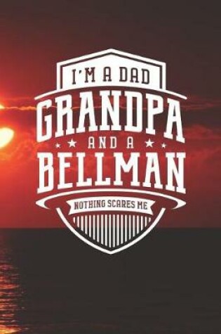 Cover of I'm A Dad Grandpa & A Bellman Nothing Scares Me