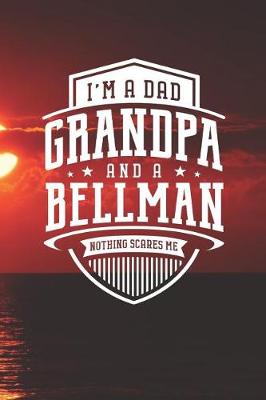 Book cover for I'm A Dad Grandpa & A Bellman Nothing Scares Me