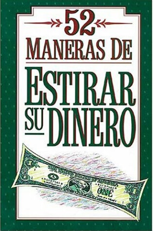 Cover of 52 Maneras de Estirar Su Dinero