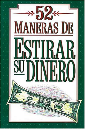 Book cover for 52 Maneras de Estirar Su Dinero