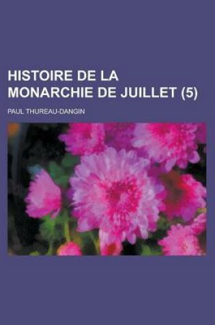 Cover of Histoire de La Monarchie de Juillet (5)