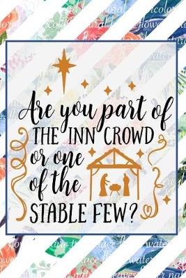 Book cover for Are You Part Of The Inn Crowd Or One Of The Stable Few?