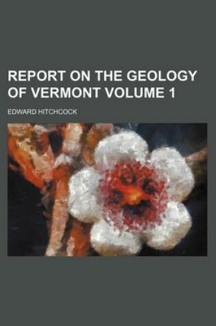 Cover of Report on the Geology of Vermont Volume 1