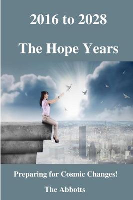 Book cover for 2016 to 2028: the Hope Years!