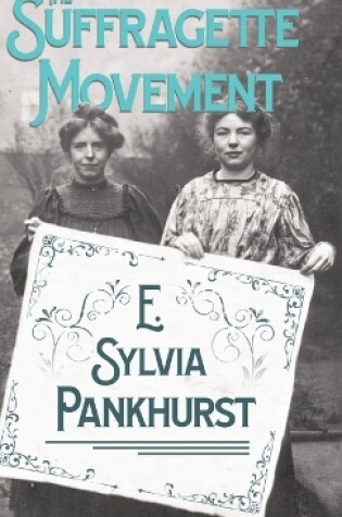 Cover of The Suffragette Movement - An Intimate Account Of Persons And Ideals