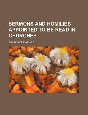 Book cover for Sermons and Homilies Appointed to Be Read in Churches