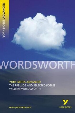 Cover of The Prelude and Selected Poems: York Notes Advanced everything you need to catch up, study and prepare for and 2023 and 2024 exams and assessments