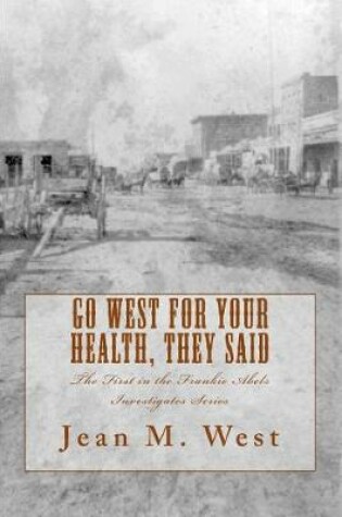 Cover of Go West for Your Health, They Said
