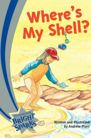 Cover of Bright Sparks: Where's My Shell?