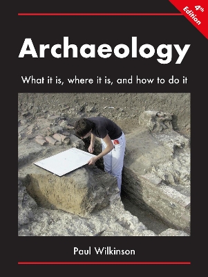Book cover for Archaeology: What It Is, Where It Is, and How to Do It