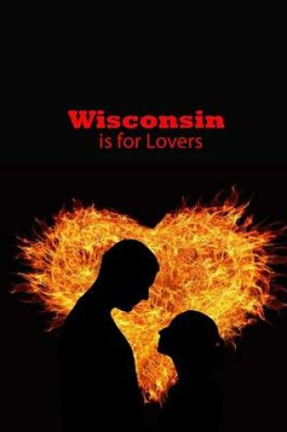 Cover of Wisconsin Is for Lovers