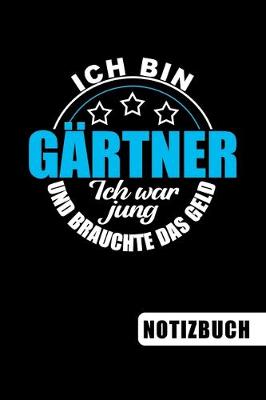 Book cover for Ich bin Gartner - Ich war jung und brauchte das Geld