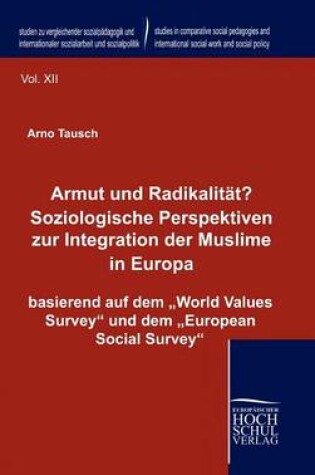 Cover of Armut und Radikalität? Soziologische Perspektiven zur Integration der Muslime in Europa