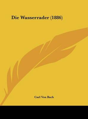 Book cover for Die Wasserrader (1886)