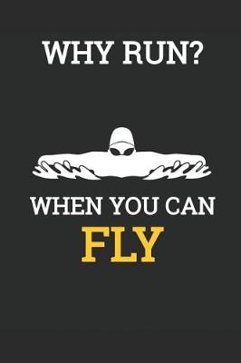 Book cover for Why Run When You Can Fly