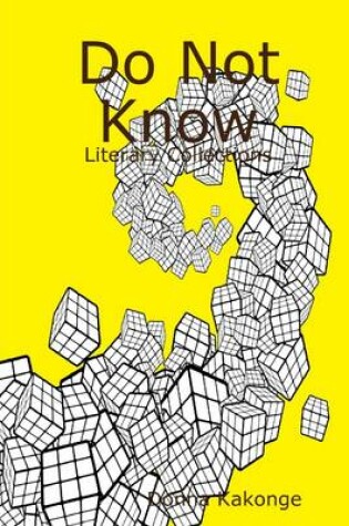 Cover of Do Not Know: Literary Collections