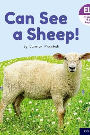 Cover of Essential Letters and Sounds: Essential Phonic Readers: Oxford Reading Level 3: I Can See a Sheep!