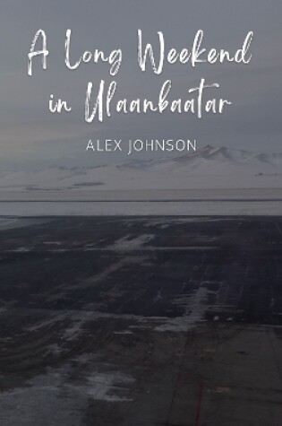 Cover of A Long Weekend in Ulaanbaatar