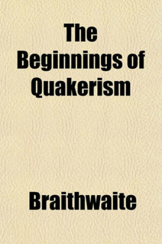 Cover of The Beginnings of Quakerism