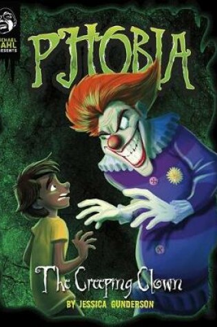 Cover of Michael Dahl Presents Phobia Creeping Clown a Tale of Terror