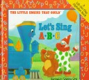 Cover of The Little Engine That Could Let's Sing Abc: Let's Sing A-B-C