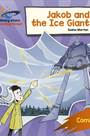 Cover of Reading Planet: Rocket Phonics – Target Practice – Jakob and the Ice Giant – Orange