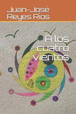 Book cover for A los cuatro vientos