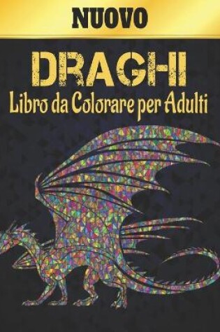 Cover of Nuovo Draghi Libro da Colorare per Adulti