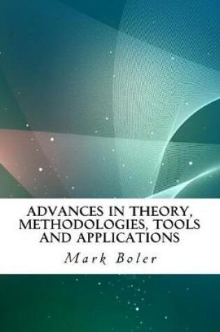 Cover of Advances in Theory, Methodologies, Tools and Applications