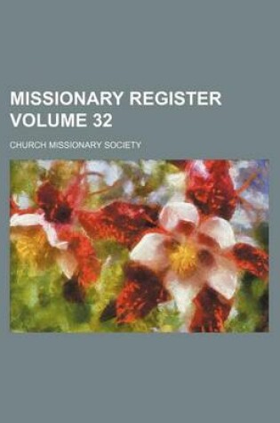 Cover of Missionary Register Volume 32